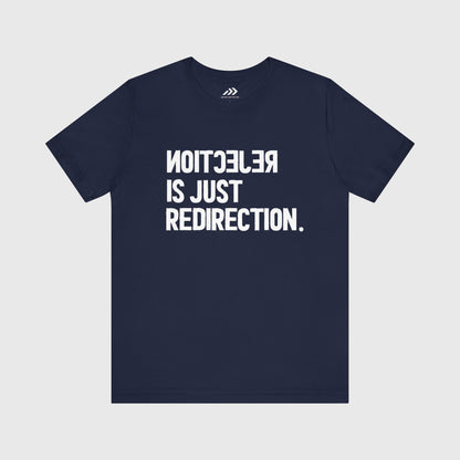 Rejection Is Just Redirection.
