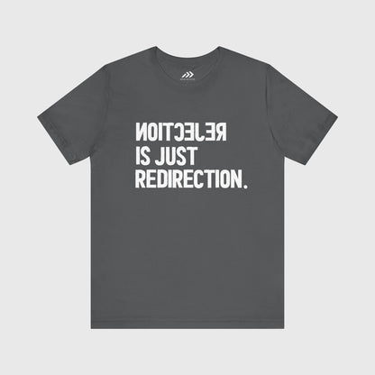 Rejection Is Just Redirection.